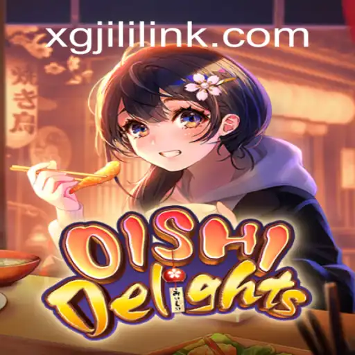 Unveiling OishiDelights: A Captivating Adventure with XGJILI