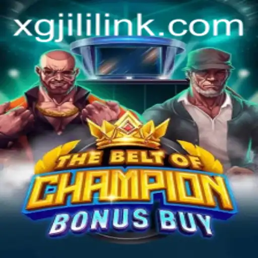 TheBeltOfChampionBonusBuy: A Thrilling Adventure with XGJILI